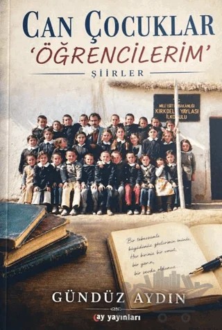 Can Çocuklar 'Öğrencilerim' – Gündüz Aydın – Ay Yayınları kitap kapağı