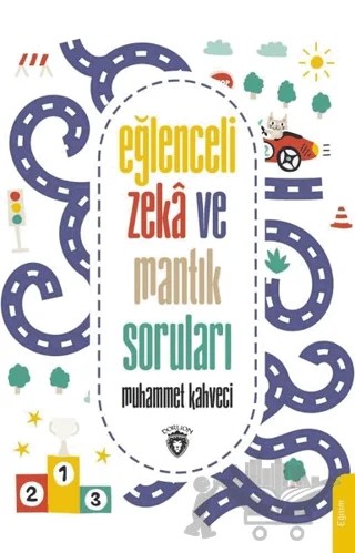 Eğlenceli Zeka ve Mantık Soruları – Muhammet Kahveci – Dorlion Yayınları kitap kapağı