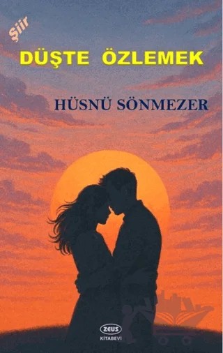 Düşte Özlemek – Hüsnü Sönmezer – Zeus Kitabevi kitap kapağı