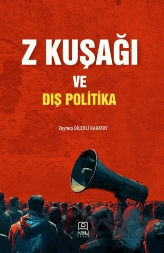 Z Kuşağı ve Dış Politika – Zeynep Dilekli Karatay – Necmettin Erbakan Üniversitesi Yayınları kitap kapağı