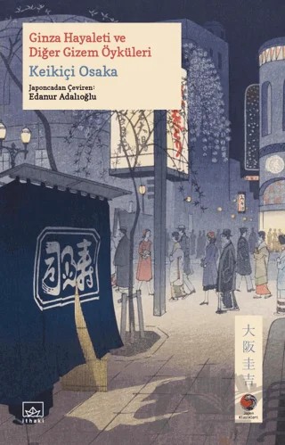Ginza Hayaleti ve Diğer Gizem Öyküleri – Keikiçi Osaka – İthaki Yayınları kitap kapağı