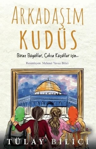 Arkadaşım Kudüs – Tülay Bilici – Rağbet Yayınları kitap kapağı