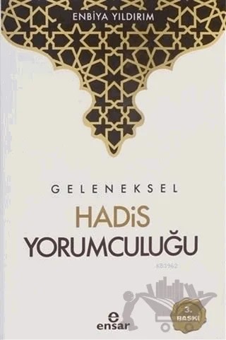 Geleneksel Hadis Yorumculuğu – Enbiya Yıldırım – Ensar Neşriyat kitap kapağı