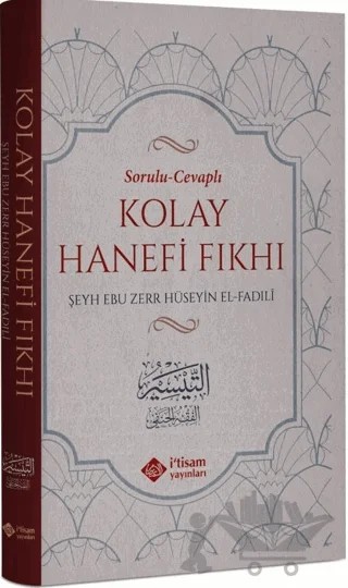 Sorulu Cevaplı Kolay Hanefi Fıkhı – Ebu Zerr Hüseyin Fadili – İtisam Yayınları kitap kapağı
