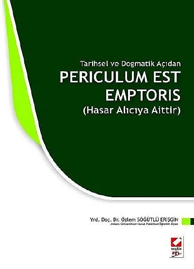 Tarihsel ve Dogmatik AçıdanPericulum Est Emptoris (Hasar Alıcıya Aittir) – Özlem Söğütlü Erişgin – Seçkin Yayıncılık kitap kapağı