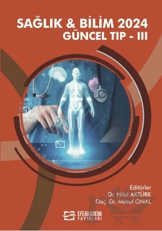 Sağlık & Bilim 2024: Güncel Tıp-III – Kolektif – Efe Akademi Yayınları kitap kapağı