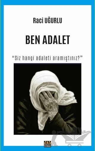 Ben Adalet – Raci Uğurlu – J&J Yayınları kitap kapağı