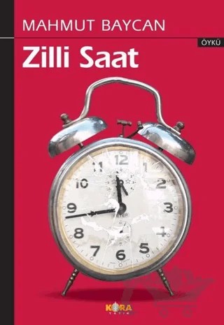 Zilli Saat – Mahmut Baycan – Kora Yayın kitap kapağı