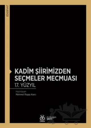 Kadim Şiirimizden Seçmeler Mecmuası 17. Yüzyıl – Mehmet Ragıp Karcı – DBY Yayınları kitap kapağı