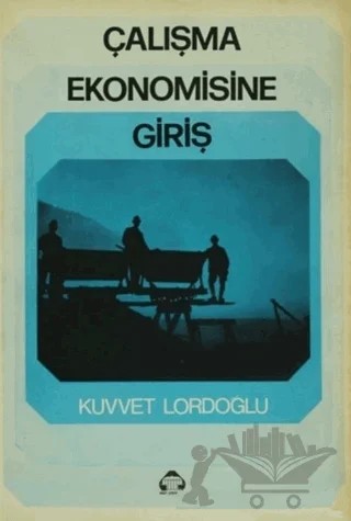 Çalışma Ekonomisine Giriş – Kuvvet Lordoğlu – Alan Yayıncılık kitap kapağı
