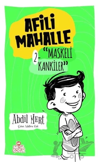 Maskeli Kankiler - Afili Mahalle 2 – Abdil Mert – Nesil Çocuk Yayınları kitap kapağı