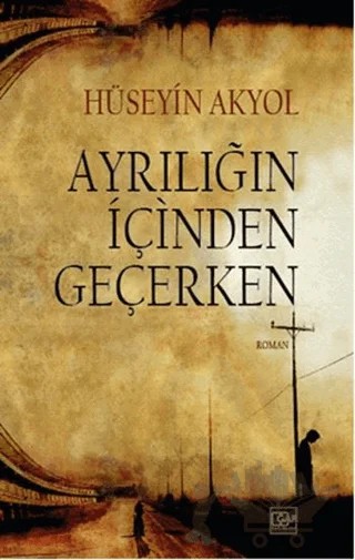 Ayrılığın İçinden Geçerken – Hüseyin Akyol – Gar Yayınları kitap kapağı