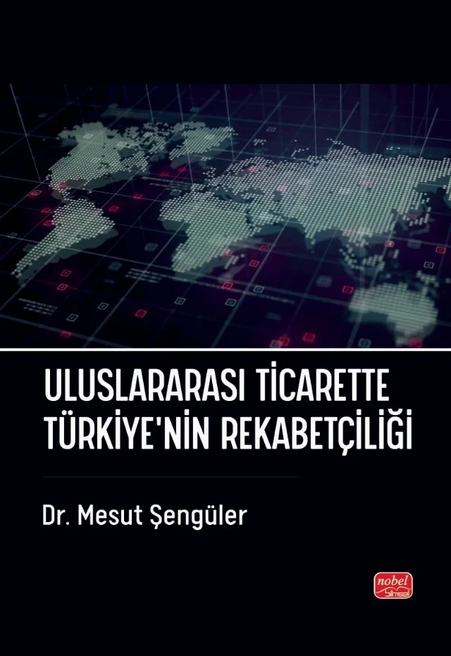 Uluslararası Ticarette Türkiye’nin Rekabetçiliği – Mesut Şengüler – Nobel Bilimsel Eserler kitap kapağı