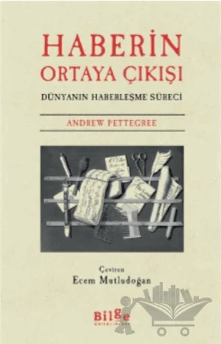 Haberin Ortaya Çıkışı – Andrew Pettegree – Bilge Kültür Sanat kitap kapağı