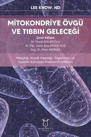 Mitokondriye Övgü ve Tıbbın Geleceği – Lee Know – Akademisyen Kitabevi kitap kapağı