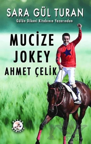Mucize Jokey Ahmet Çelik – Sara Gül Turan – Bilge Karınca Yayınları kitap kapağı