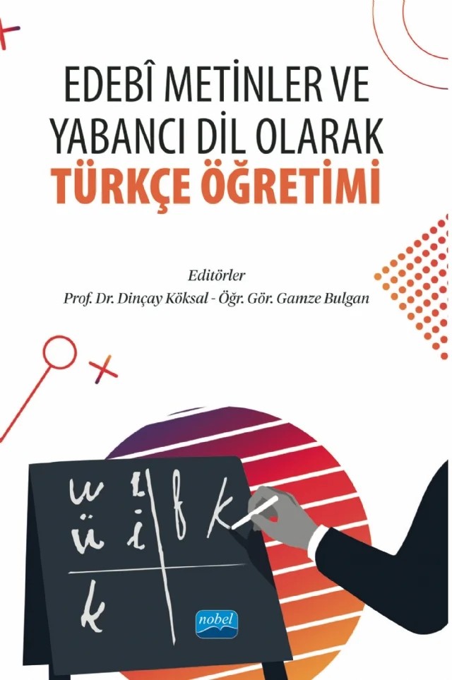 Edebi Metinler ve Yabancı Dil Olarak Türkçe Öğretimi – Aslı Fişekçioğlu, Ayşe Dağ Pestil, Eda Duruk, Emel Aydın Özer, Fatma Tekin, Feyza Tokat, Yasemin Köksal Çakır, Yusuf Avcı, Zeynep Rüveyda Ösün – Nobel Akademik Yayıncılık kitap kapağı