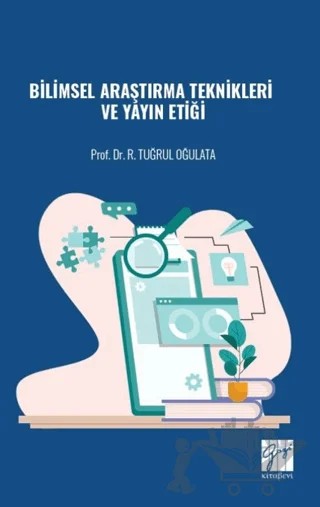 Bilimsel Araştırma Teknikleri ve Yayın Etiği – R. Tuğrul Oğulata – Gazi Kitabevi kitap kapağı