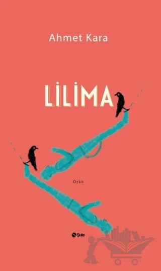 Lilima – Ahmet Kara – Şule Yayınları kitap kapağı
