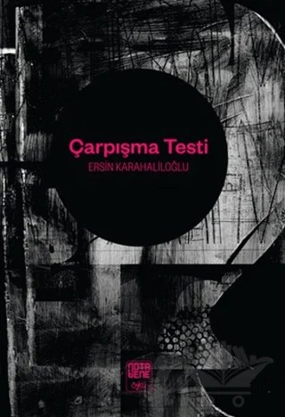 Çarpışma Testi – Ersin Karahaliloğlu – Nota Bene Yayınları kitap kapağı