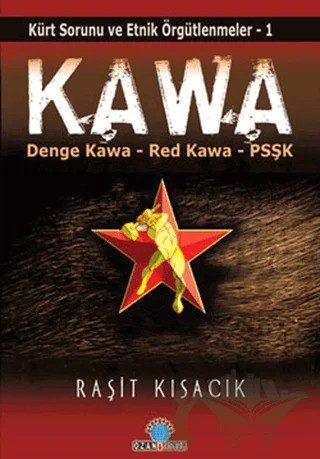 KAWA: Kürt Sorunu ve Etnik Örgütlenmeler 1 – Raşit Kısacık – Ozan Yayıncılık kitap kapağı
