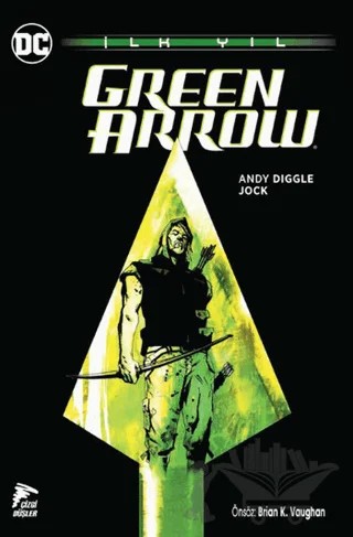 Green Arrow - İlk Yıl – Andy Diggle – Çizgi Düşler Yayınevi kitap kapağı