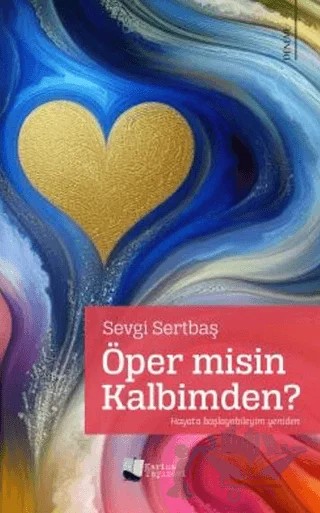 Öper Misin Kalbimden? – Sevgi Sertbaş – Karina Yayınevi kitap kapağı