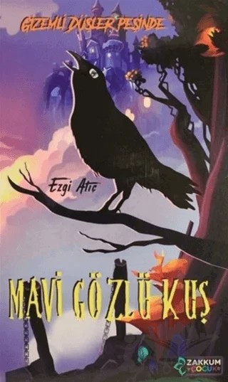 Mavi Gözlü Kuş – Ezgi Atıç – Zakkum Çocuk Yayınları kitap kapağı