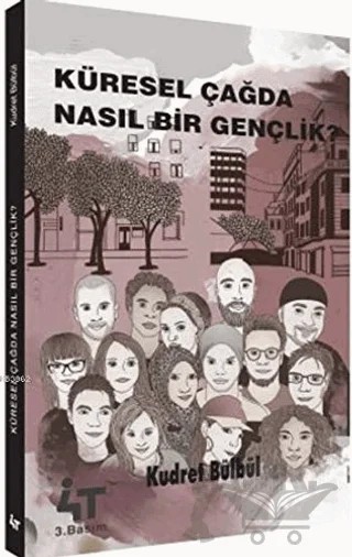 Küresel Çağda Nasıl Bir Gençlik? – Kudret Bülbül – 4T Yayınları kitap kapağı