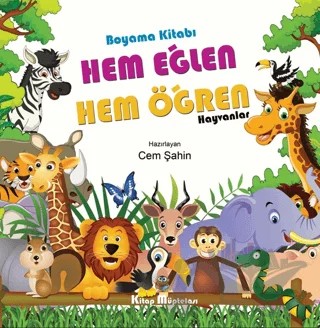 Hem Eğlen Hem Öğren - Hayvanlar – Cem Şahin – Kitap Müptelası Yayınları kitap kapağı