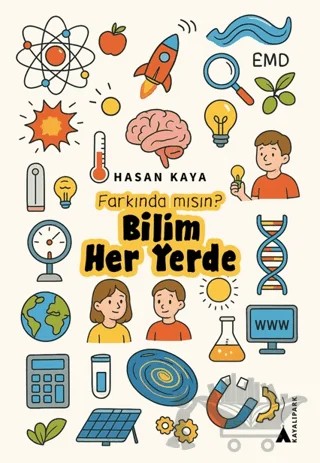 Farkında mısın? Bilim Her Yerde – Hasan Kaya – Kayalıpark Çocuk kitap kapağı
