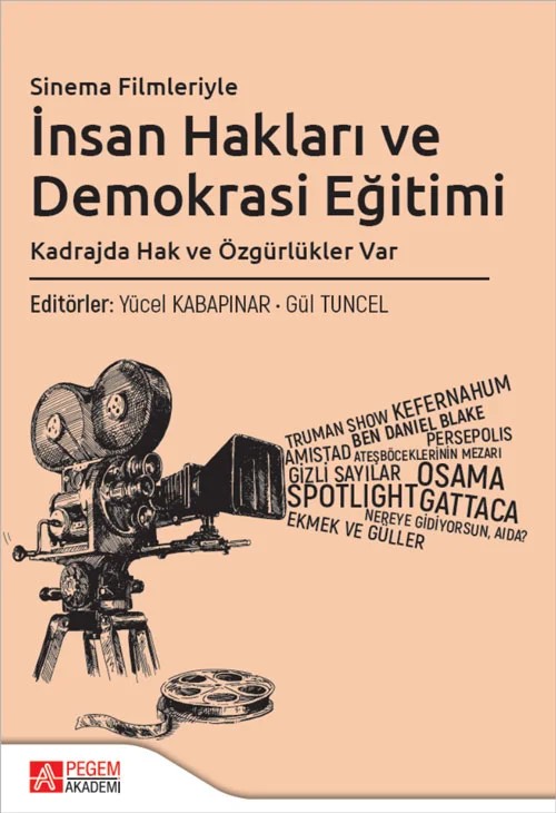 Sinema Filmleriyle İnsan Hakları ve Demokrasi Eğitimi Kadrajda Hak ve Özgürlükleri Var – Pegem Akademi Yayıncılık kitap kapağı