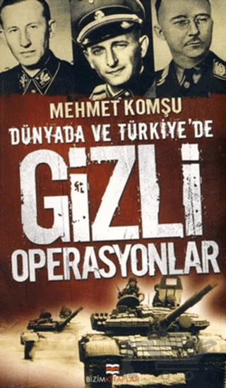 Dünya’da ve Türkiye’de Gizli Operasyonlar – Mehmet Komşu – Bizim Kitaplar Yayınevi kitap kapağı