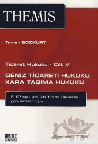 Ticaret Hukuku Cilt: 5 - Deniz Ticareti Hukuku Kara Taşıma Hukuku – Tamer Bozkurt – On İki Levha Yayınları kitap kapağı