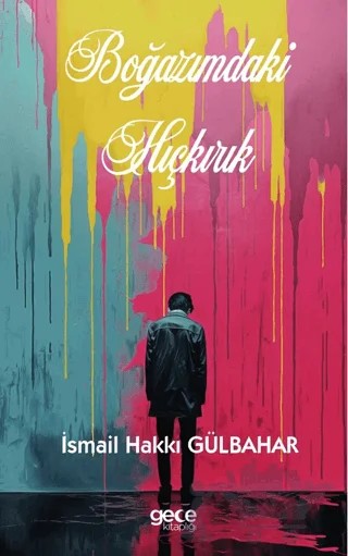 Boğazımdaki Hıçkırık – İsmail Hakkı Gülbahar – Gece Kitaplığı kitap kapağı