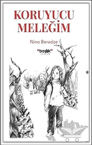 Koruyucu Meleğim – Nino Beradze – Başlık Yayınları kitap kapağı