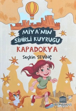 Miya’nın Sihirli Kuyruğu Kapadokya – Seçkin Sevinç – Rönesans Yayınları kitap kapağı
