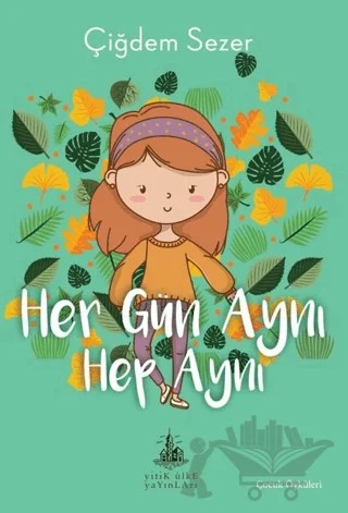 Her Gün Aynı Hep Aynı – Çiğdem Sezer – Yitik Ülke Yayınları kitap kapağı