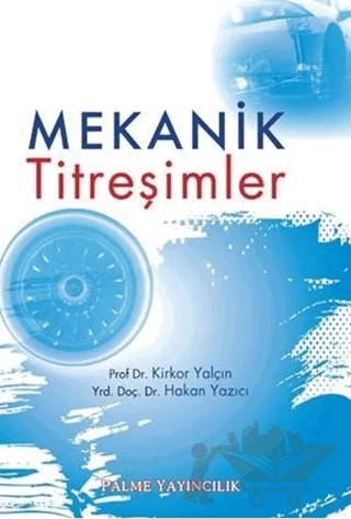 Mekanik Titreşimler – Hakan Yazıcı, Kirkor Yalçın – Palme Yayıncılık kitap kapağı