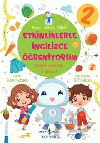 Etkinliklerle İngilizce Öğreniyorum - 2 – Elçin Kuzucu – İş Bankası Kültür Yayınları kitap kapağı