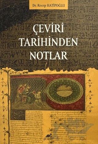 Çeviri Tarihinden Notlar – Recep Hatipoğlu – Paradigma Akademi Yayınları kitap kapağı