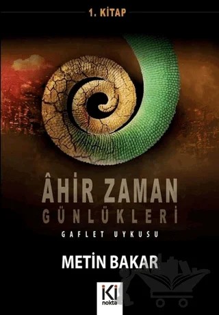 Ahir Zaman Günlükleri 1 – Metin Bakar – İki Nokta Kitabevi kitap kapağı