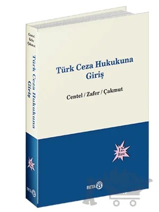 Türk Ceza Hukukuna Giriş – Hamide Zafer, Nur Centel, Özlem Çakmut – Beta Yayınevi kitap kapağı