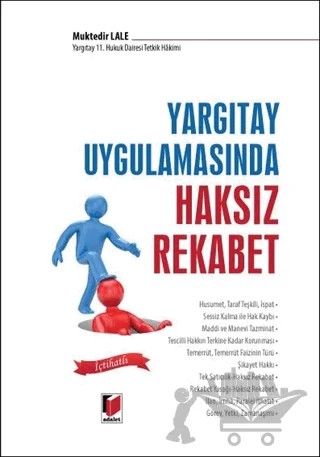 Yargıtay Uygulamasında Haksız Rekabet – Muktedir Lale – Adalet Yayınevi kitap kapağı