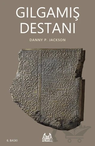 Gılgamış Destanı – Danny P. Jackson, James G. Keenan, Robert D. Biggs, Thom Kapheim – Arkadaş Yayınları kitap kapağı