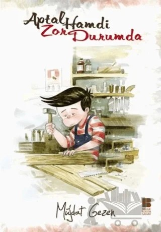 Aptal Hamdi Zor Durumda – Müjdat Gezen – Bilge Kültür Sanat kitap kapağı
