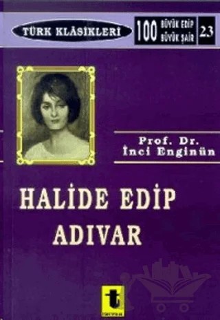 Halide Edip Adıvar – İnci Enginün – Toker Yayınları kitap kapağı