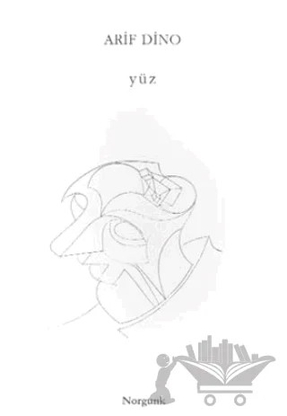 Yüz – Arif Dino – Norgunk Yayıncılık kitap kapağı