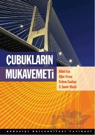 Çubukların Mukavemeti – Erdem Canbay, Hilmi Luş, S. Tanvir Wasti, Uğur Ersoy – Boğaziçi Üniversitesi Yayınevi kitap kapağı