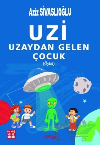 Uzi - Uzaydan Gelen Çocuk (Öykü) – Aziz Sivaslıoğlu – Postiga Yayınları kitap kapağı